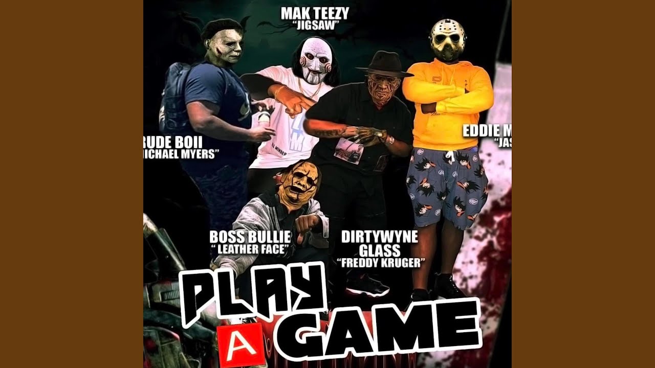 Play A Game (feat. Dirty wyne glass, Eddie Mack, Rude Boi & Boss Bullie) 