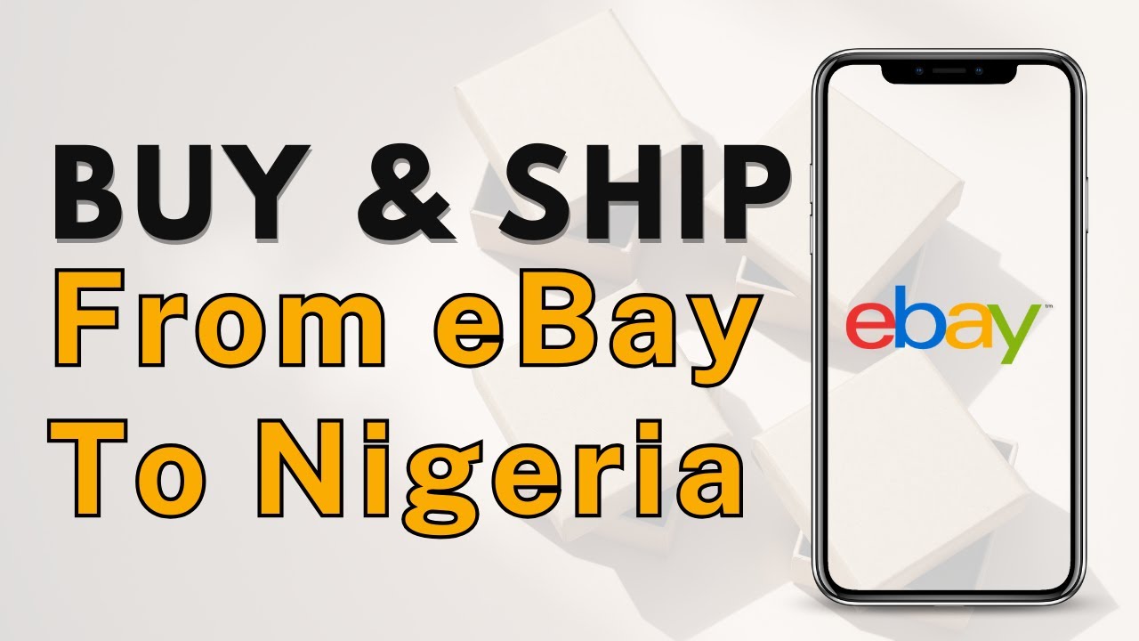 How To Buy And Ship From eBay To NIGERIA 2023 (Ship From China To