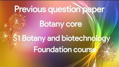 | Previous question paper | Bsc botany | Botany and biotechnology main | S1 |