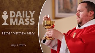 Catholic Daily Mass - Daily TV Mass - September 7, 2023