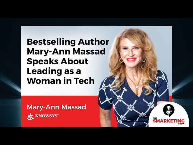 Bestselling Author Mary-Ann Massad Speaks About Leading as a Woman in Tech - Ep. 119