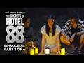 The Secrets of Hotel 88 | Episode 34 (2/4) | April 20, 2026