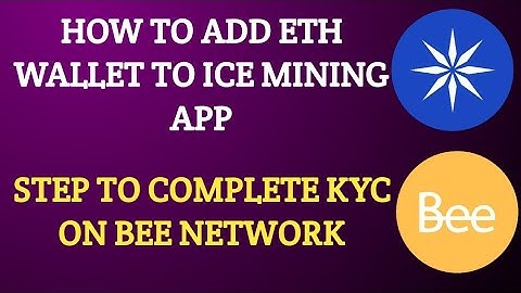 ADD ETH WALLET TO ICE NETWORK App/ICE KYC STEPS/BEE NETWORK KYC UPDATE/ICE Network update