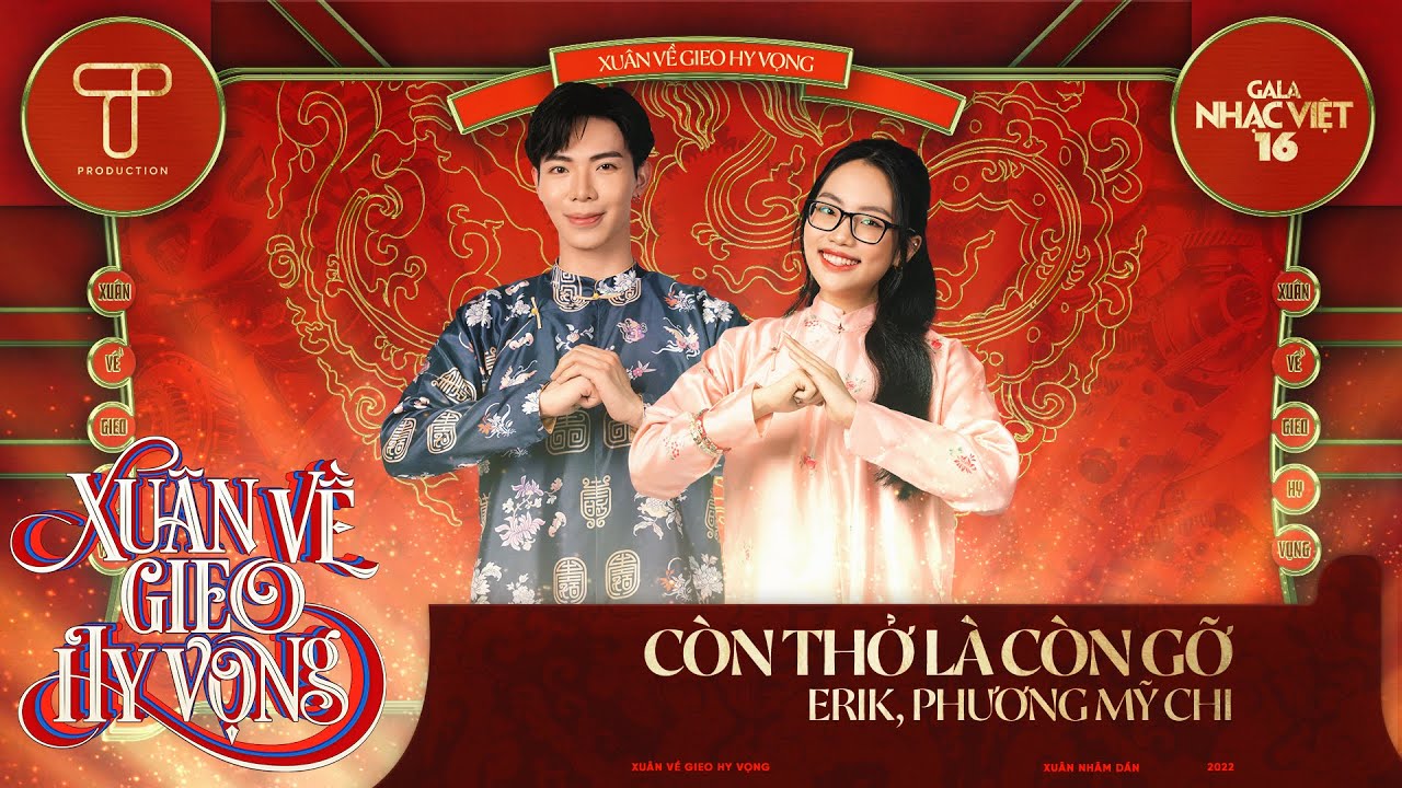 mi cn  New 2022  Còn Thở Là Còn Gỡ - Erik, Phương Mỹ Chi | Gala Nhạc Việt 16 | T Production