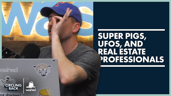Super Pigs, UFOs, And Real Estate Professionals  | Circling Back
