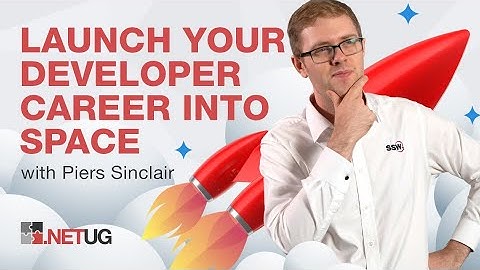 Launch your developer career into space | Piers Sinclair | .NET User Group