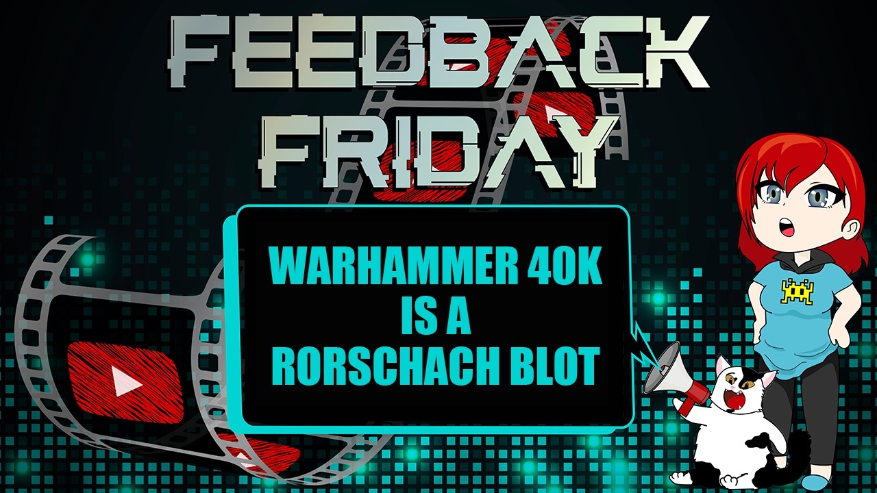 Warhammer 40K — это пятно Роршаха (Обратная связь по пятницам)