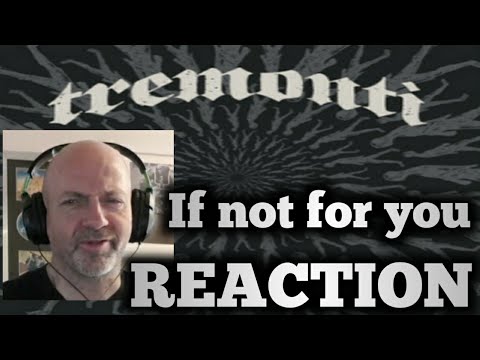 Tremonti - If Not For You Reaction