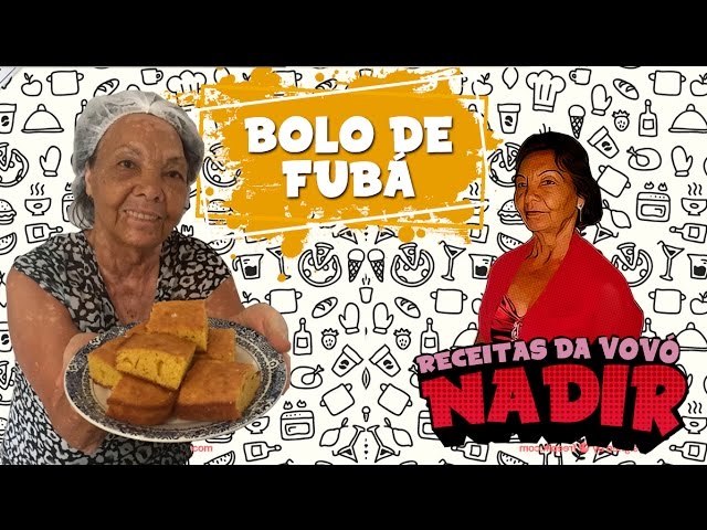 BOLO DE FUBÁ RECEITAS DA VOVÓ NADIR