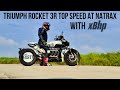 Triumph rocket 3r top speed with xbhp at natrax  asias largest fastest speed testing track