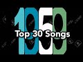 Top 30 Songs Of 1959 Top 30 Songs Of 1959