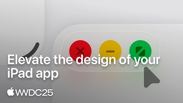 WWDC25: Elevate the design of your iPad app | Apple