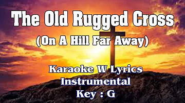 The Old Rugged Cross "KARAOKE W LYRICS" (Guy Penrod Style) Key : G