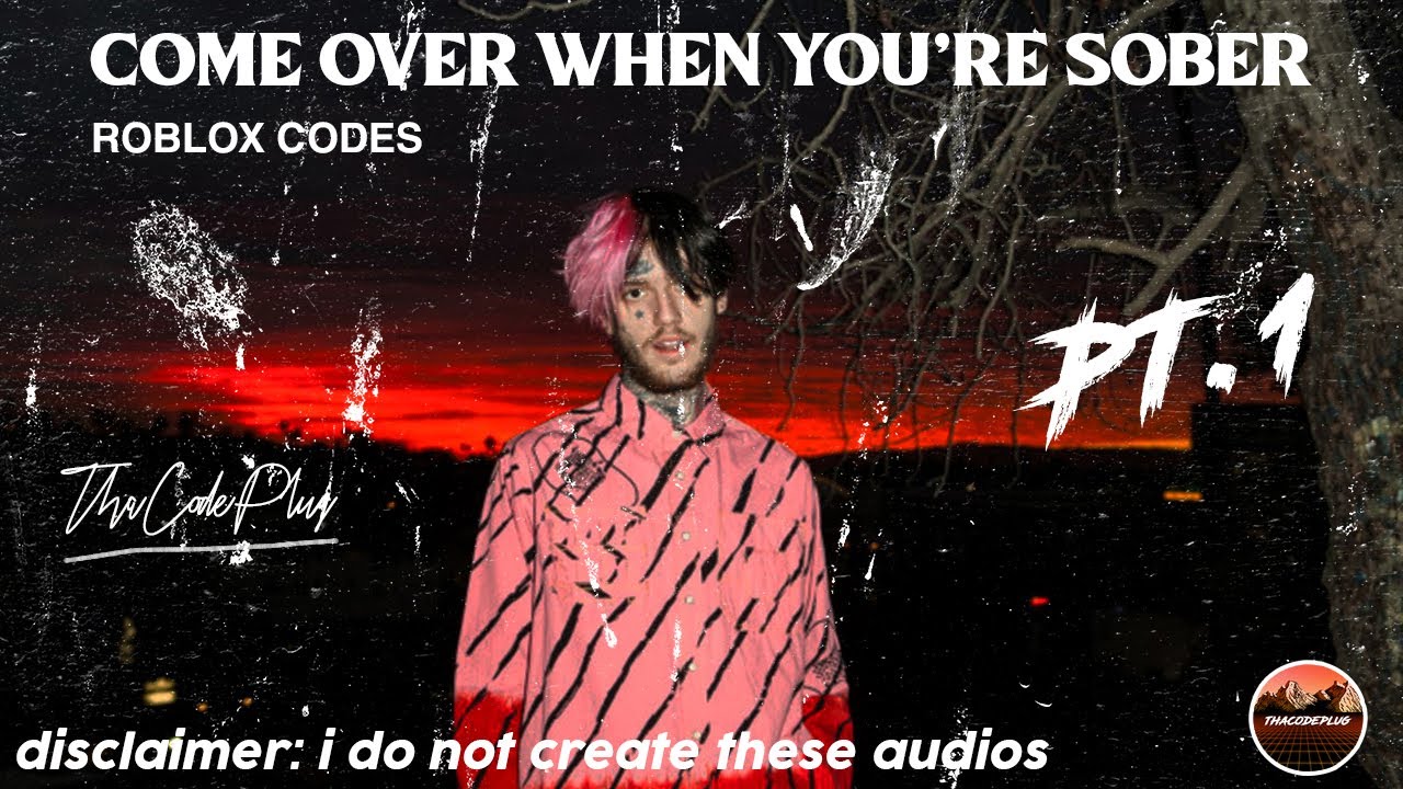 Lil Peep Roblox IDs & Codes Over When You're Sober, Pt. 1) [READ