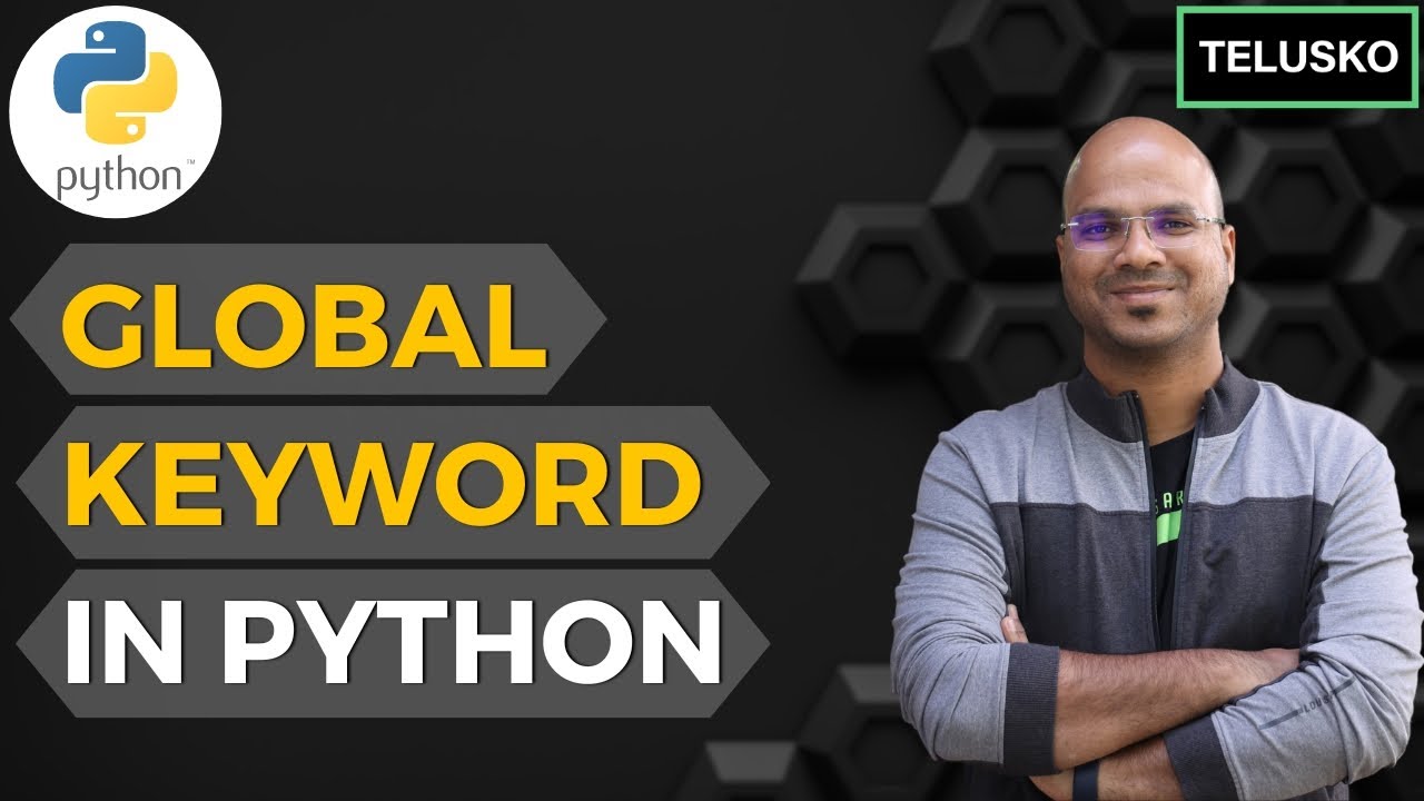 #36 Python Tutorial for Beginners | Global Keyword in Python | Global vs Local Variable