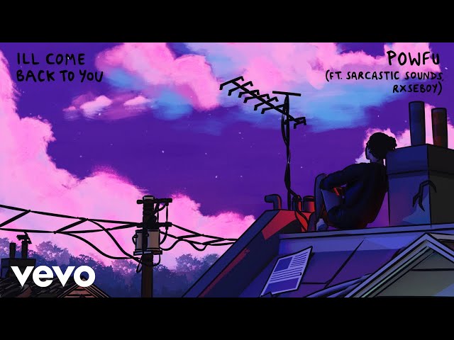 Powfu, Sarcastic Sounds, Rxseboy - ill come back to you (Official Audio) class=