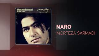 Morteza Sarmadi - Naro | OFFICIAL TRACK (مرتضی سرمدی - نرو)