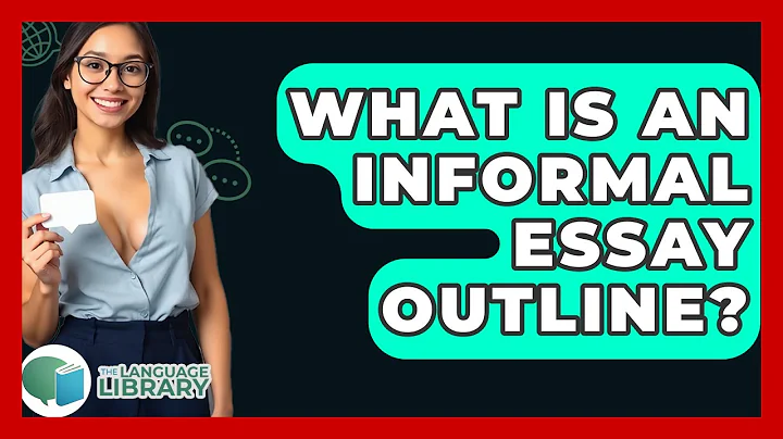 What Is An Informal Essay Outline? - The Language Library