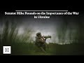 Senator Mike Rounds on the Importance of the War in Ukraine
