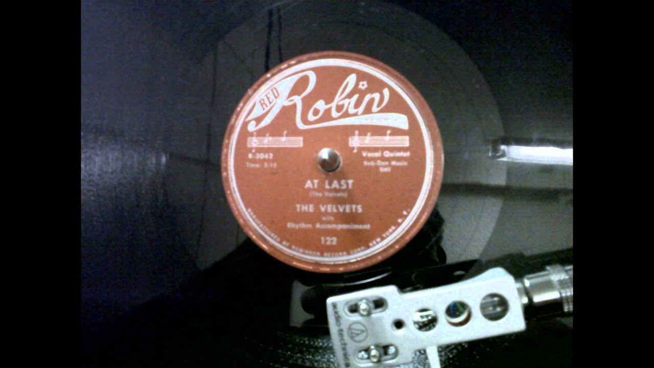 Watch The Velvets "At Last" Red Robin 122 B on YouTube Watch The Velvets "At Last" Red Robin 122 B on YouTube