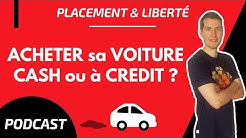 🚗 Faut il ACHETER sa VOITURE CASH ou à CREDIT ?