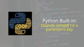 Aprenda a ordenar listas de forma eficiente com a função sorted() e o parâmetro key em Python