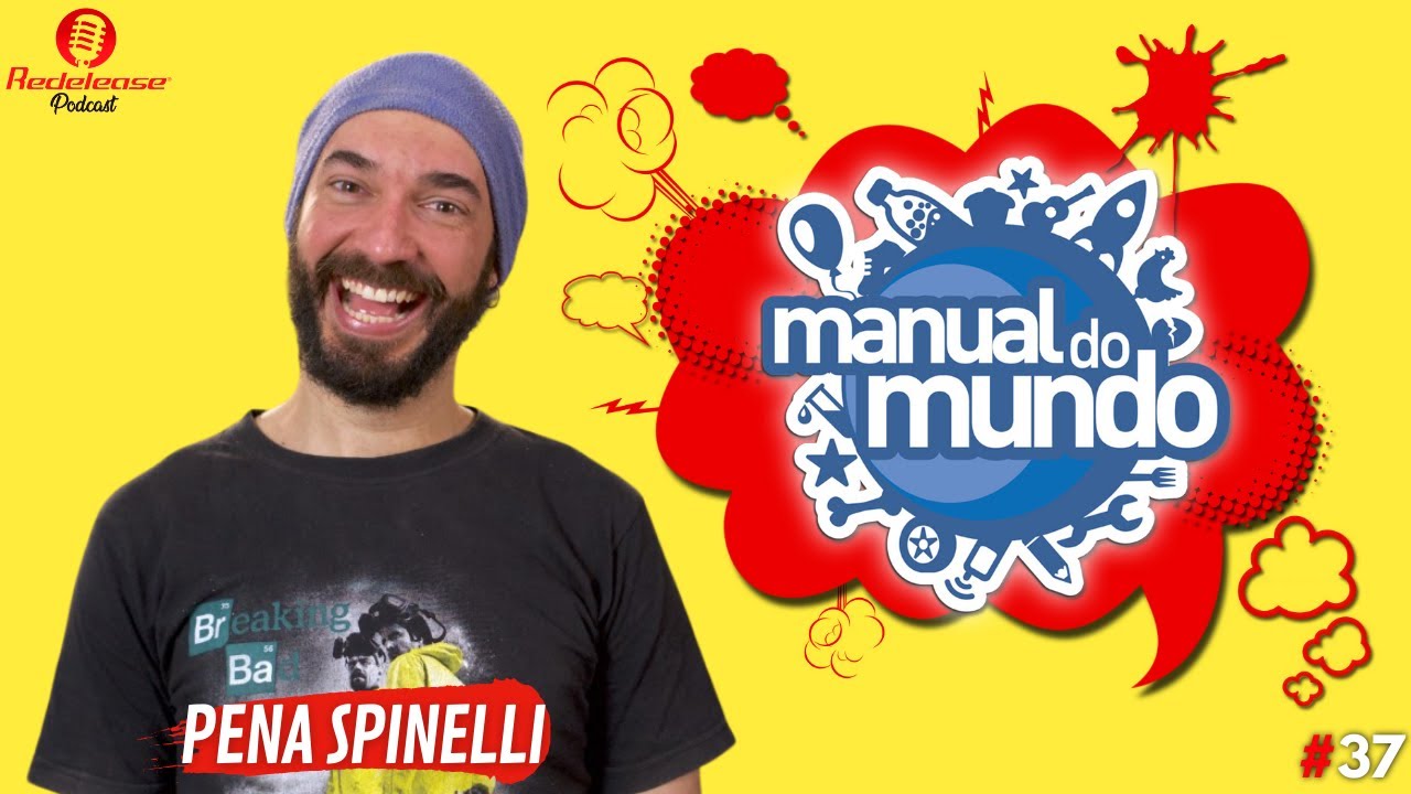 PENA SPINELLI – O Físico do Manual do Mundo! (Redelease Podcast #37)