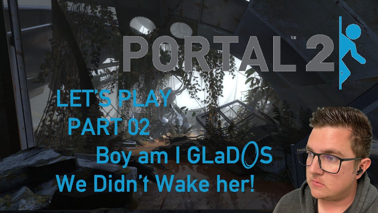 Boy Am I GLaDOS We Didn't Wake Her! Let's Play! Portal 2 Part 02 - YouTube
