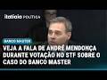 VEJA COMO FOI O VOTO DE ANDRÉ MENDONÇA NO STF SOBRE O CASO DANIEL VORCARO