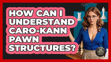 How Can I Understand Caro-Kann Pawn Structures? - The Chess Codex