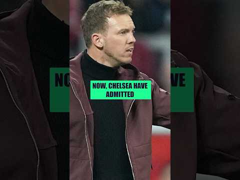 REVEALED The REAL Reason That Nagelsmann REJECTED Chelsea 
