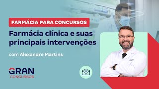 Farmácia para concursos: Farmácia clínica e suas principais intervenções