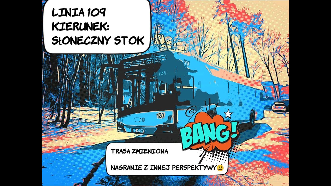 Linia 109 - Kierunek - Słoneczny Stok Trasa Zmieniona SU 12 IV gen. 137 - z lepszej perspektywy