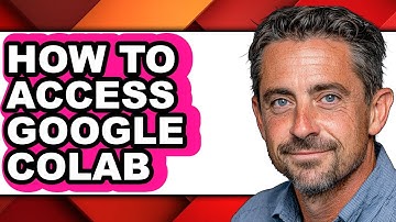 How to Access Google Colab (full Guide)