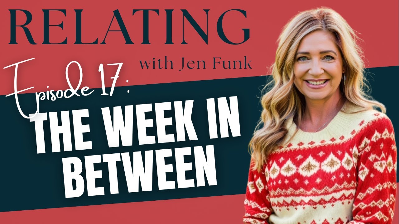 Ep. 17 The Week After Christmas: Why This Isn’t the Time to Judge Your Relationship