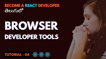 Browser Dev Tools Explained in 10 Minutes | Ep4 | ReactJs తెలుగు Telugu