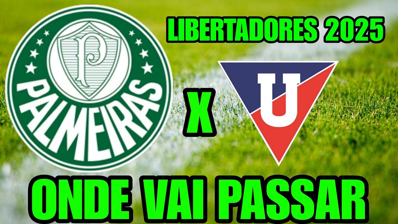 PALMEIRAS X LDU ONDE ASSISTIR ONDE VAI PASSAR QUAL CANAL VAI PASSAR O ...