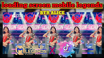 Loading Screen Mobile legends Btr Alice || mobile legends x tiktok