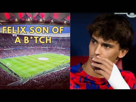 Joao Felix Whistled &amp; Insulted by Atletico Madrid Fans