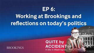 Working at Brookings from the 70's to now, and reflections on today’s politics