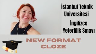 İTÜ I YENİ FORMAT I İSTANBUL TEKNİK ÜNİVERSİTESİ I İNGİLİZCE YETERLİLİK SINAVI I CLOZE