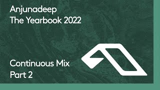 Anjunadeep The Yearbook 2022 (Continuous Mix Part 2)