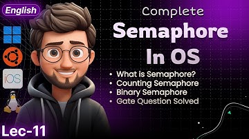 Semaphores in Operating System | Binary & Counting Semaphore Explained | GATE Questions Solved