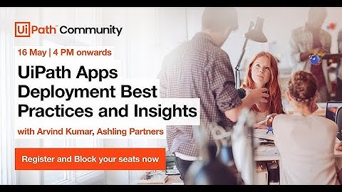 UiPath Apps Deployment Best Practices and Insights