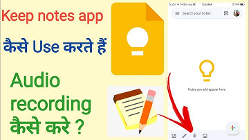 keep notes app kaise use kare keep notes kaise use karen