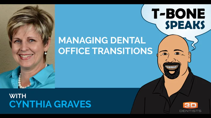 T-Bone Speaks - Managing Dental Office Transitions...