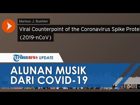 VIRAL Suara Virus Corona Terekam dan Dijadikan Alunan Musik, Ilmuwan: Untuk Cari Obat yang Tepat