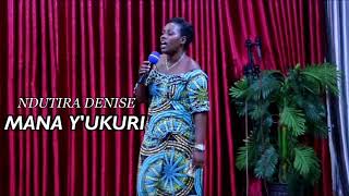 MANA Y'UKURI - NDUTIRA DENISE