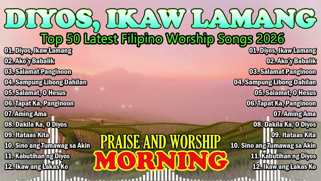 TAGALOG CHRISTIAN WORSHIP SONGS 2026 🙏 Diyos, Ikaw Lamang | Filipino Praise & Worship Playlist