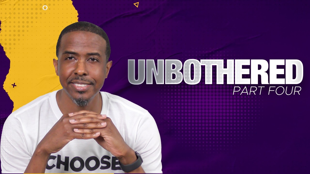 Unbothered - Part 4 | Word Therapy | Patrick L. Daymond